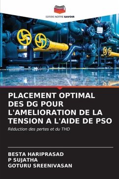 PLACEMENT OPTIMAL DES DG POUR L'AMELIORATION DE LA TENSION A L'AIDE DE PSO - HARIPRASAD, BESTA;Sujatha, P;SREENIVASAN, GOTURU