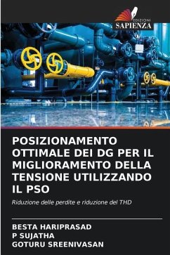 POSIZIONAMENTO OTTIMALE DEI DG PER IL MIGLIORAMENTO DELLA TENSIONE UTILIZZANDO IL PSO - HARIPRASAD, BESTA;Sujatha, P;SREENIVASAN, GOTURU