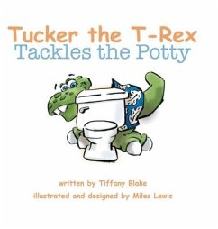 Tucker The T-Rex Tackles the Potty - Blake, Tiffany