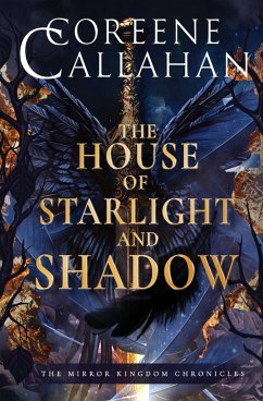 The House of Starlight & Shadow - Callahan, Coreene