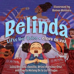 Belinda Lifts Her Voice / Belinda eleva su voz - Orellana-Castillo, Luisa; de la Luz Villegas, Camila