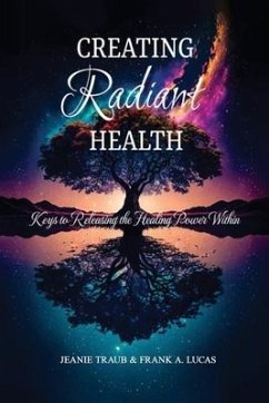 Creating Radiant Health - Jeanie Traub & Frank a Lucas