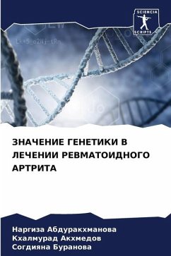 ZNAChENIE GENETIKI V LEChENII REVMATOIDNOGO ARTRITA - Abdurakhmanowa, Nargiza;Akhmedow, Khalmurad;Buranowa, Sogdiqna