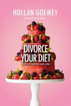 Divorce Your Diet - Goewey, Hollan