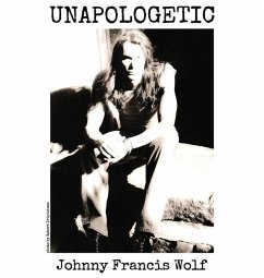 Unapologetic - Wolf, Johnny Francis