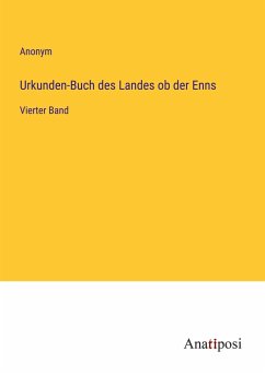 Urkunden-Buch des Landes ob der Enns - Anonym