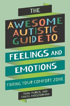 The Awesome Autistic Guide to Feelings and Emotions - Purkis, Yenn; Masterman, Tanya