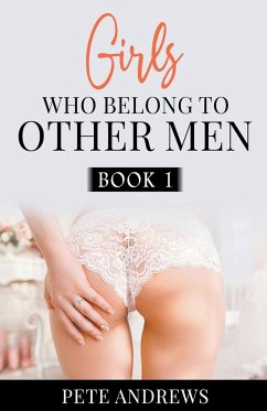 Girls Who Belong To Other Men Book 1 - Andrews, Pete
