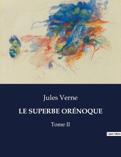 LE SUPERBE ORÉNOQUE - Verne, Jules