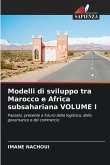 Modelli di sviluppo tra Marocco e Africa subsahariana VOLUME I