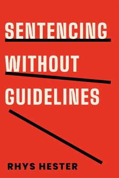 Sentencing without Guidelines - Hester, Rhys