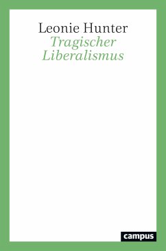 Tragischer Liberalismus (eBook, PDF) - Hunter, Leonie