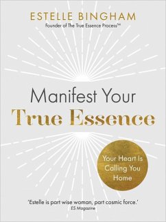 Manifest Your True Essence - Bingham, Estelle