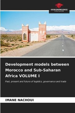 Development models between Morocco and Sub-Saharan Africa VOLUME I - NACHOUI, IMANE