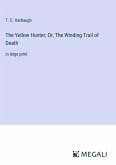 The Yellow Hunter; Or, The Winding Trail of Death