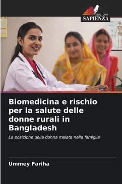 Biomedicina e rischio per la salute delle donne rurali in Bangladesh - Fariha, Ummey