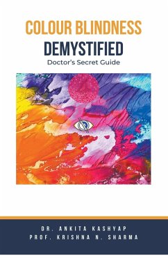 Colour Blindness Demystified - Kashyap, Ankita; Sharma, Krishna N.