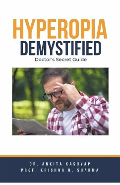 Hyperopia Demystified - Kashyap, Ankita; Sharma, Krishna N.