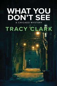 What You Don't See - Clark, Tracy