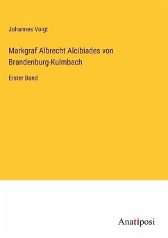 Markgraf Albrecht Alcibiades von Brandenburg-Kulmbach - Voigt, Johannes