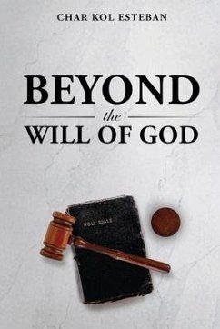 Beyond the Will of God - Esteban, Char Kol