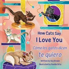 How Cats Say I Love You / Cómo Los Gatos Dicen Te Quiero - Brown, Guy