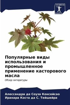 Populqrnye widy ispol'zowaniq i promyshlennoe primenenie kastorowogo masla - de Souza Konsejsao, Alessandra;da S. Tejshejra, Iranara Kosta