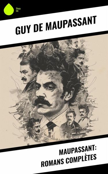 Maupassant: Romans Complètes (eBook, ePUB) Maupassant: Romans Complètes (eBook, ePUB)