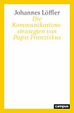 Die Kommunikationsstrategien von Papst Franziskus (eBook, PDF)