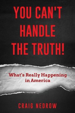 Cover YOU CAN'T HANDLE THE TRUTH! What's Really Happening in America
