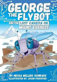 George the Flybot and the Lost Camera on Mount Everest - Schwarz, Nessa Bellido