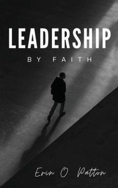 Leadership By Faith - Patton, Erin O