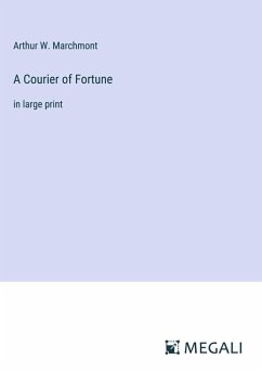 A Courier of Fortune - Marchmont, Arthur W.