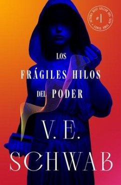 Frágiles Hilos del Poder, Los - Schwab, Victoria