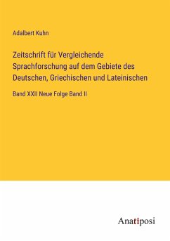 Zeitschrift für Vergleichende Sprachforschung auf dem Gebiete des Deutschen, Griechischen und Lateinischen - Kuhn, Adalbert