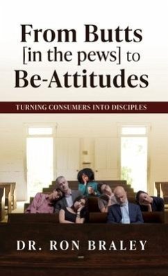 From Butts [in the pews] to Be-Attitudes - Braley, Ron