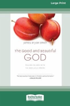 The Good and Beautiful God - Smith, James Bryan