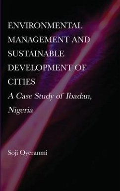 Environmental Management and Sustainable Development of Cities: A Case Study of Ibadan, Nigeria - Oyeranmi, Soji