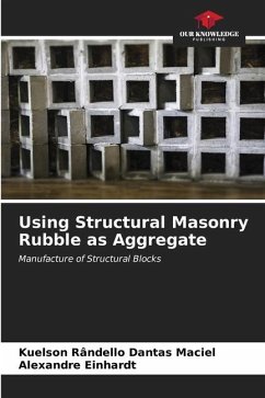 Using Structural Masonry Rubble as Aggregate - Dantas Maciel, Kuelson Rândello;Einhardt, ALEXANDRE