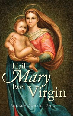 Hail Mary Ever Virgin - Oghena Ph. D., Andrew