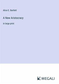 A New Aristocracy - Bartlett, Alice E.