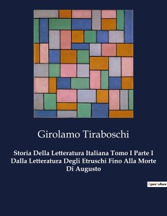 Storia Della Letteratura Italiana Tomo I Parte I Dalla Letteratura Degli Etruschi Fino Alla Morte Di Augusto - Tiraboschi, Girolamo