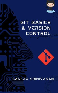 Git Basics and Version Control (eBook, ePUB) - Srinivasan, Sankar