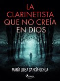 La clarinetista que no creía en Dios (eBook, ePUB)