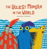 The Ugliest Monster In The World (eBook, ePUB) The Ugliest Monster In The World (eBook, ePUB)