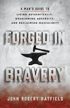 Forged in Bravery - Hatfield, John Robert