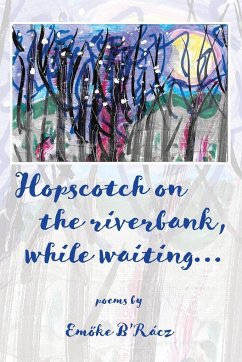 Hopscotch on the riverbank while waiting - B'Racz, Emoke