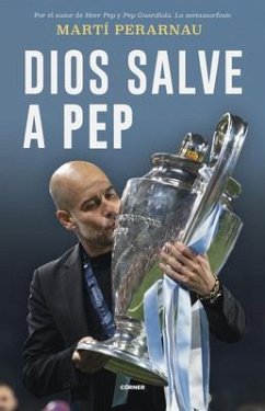 Dios Salve a Pep / God Save Pep - Perarnau, Martí