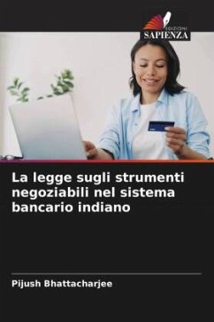 La legge sugli strumenti negoziabili nel sistema bancario indiano - Bhattacharjee, Pijush