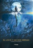El loco y sus dos sirenas (eBook, ePUB)
